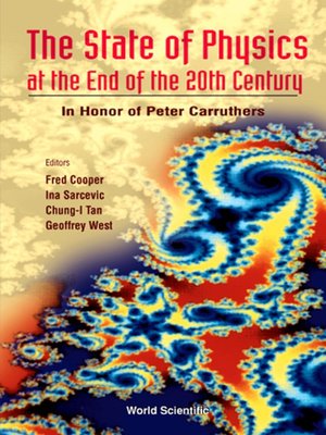 cover image of The State of Physics At the End of the 20th Century: In Honor of Peter Carruthers' 61st Birthday